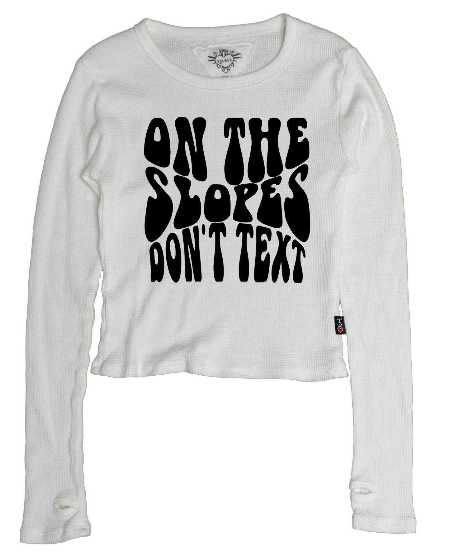 Signature Long-Sleeved Thermal Shirt with Thumbholes ("ON THE SLOPES DON'T TEXT")
