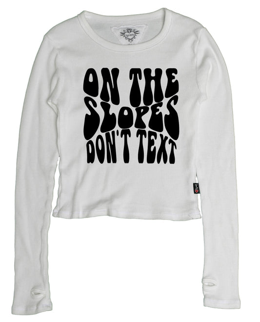 "ON THE SLOPES DON'T TEXT" Signature Long-Sleeved Thermal Shirt with Thumbholes