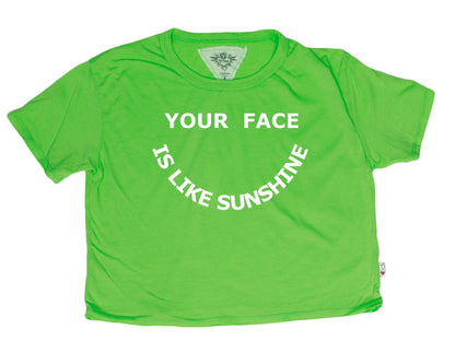 "YOUR FACE IS LIKE SUNSHINE" Boxy Tee